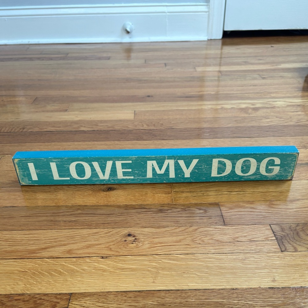 I Love My Dog Wooden Sign